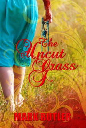 Cover of the book The Uncut Grass by Anthony Nicolosi