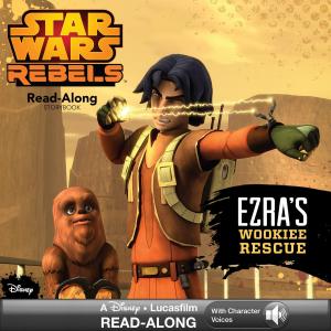 Cover of the book Star Wars Rebels: Ezra's Wookiee Rescue Read-Along Storybook by Ridley Pearson