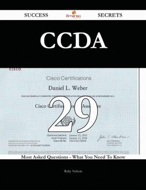 Cover of the book CCDA 29 Success Secrets - 29 Most Asked Questions On CCDA - What You Need To Know by Linda Lattimore