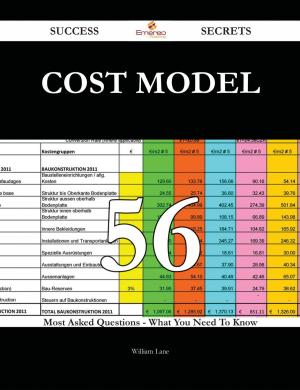 Cover of the book Cost Model 56 Success Secrets - 56 Most Asked Questions On Cost Model - What You Need To Know by Jason Barrera