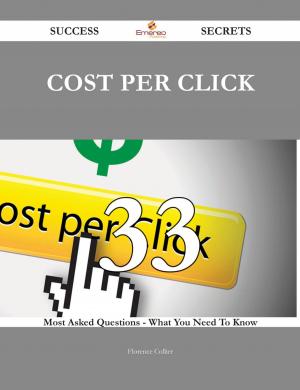 bigCover of the book cost per click 33 Success Secrets - 33 Most Asked Questions On cost per click - What You Need To Know by 