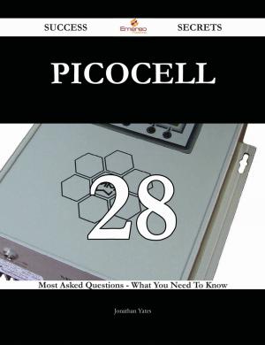 Cover of the book picocell 28 Success Secrets - 28 Most Asked Questions On picocell - What You Need To Know by Paula Erickson