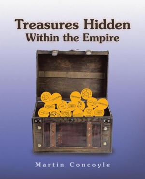 Cover of the book Treasures Hidden Within the Empire by Josiah Kranenburg