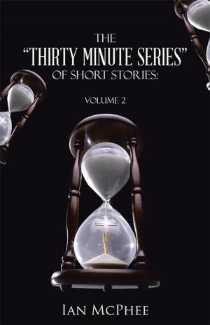 Cover of the book The "Thirty Minute Series" of Short Stories: by Bruce Snoap