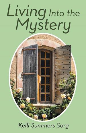 Cover of the book Living into the Mystery by Kristan Shan Gray