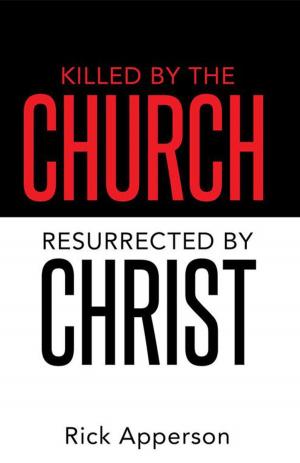 Cover of the book Killed by the Church, Resurrected by Christ by Cindy Rice Holster