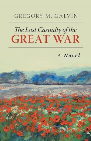 Cover of the book The Last Casualty of the Great War by Steven Iruthaya