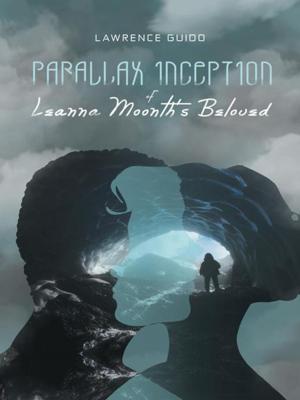 Cover of the book Parallax Inception of Leanna Moonth’S Beloved by David DesOrmeaux