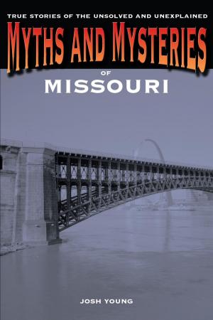 Cover of the book Myths and Mysteries of Missouri by Vera Lúcia Marinzeck de Carvalho