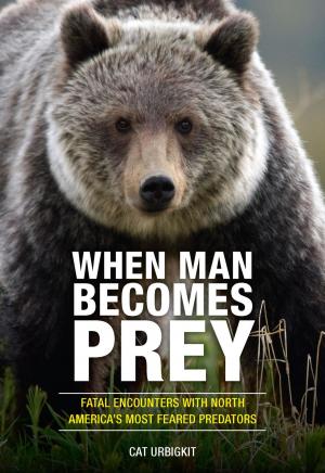 Cover of the book When Man Becomes Prey by Tom Cross