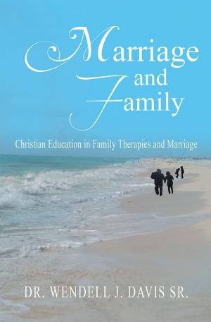 Cover of the book Marriage and Family by PJ Edmund Sr