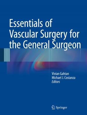 Cover of the book Essentials of Vascular Surgery for the General Surgeon by Abdollah Ghasemi, Ali Abedi, Farshid Ghasemi