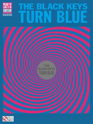Cover of the book The Black Keys - Turn Blue Songbook by Barrett Tagliarino