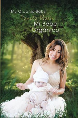 Cover of the book Mi Bebé Orgánico (My Organic Baby) by Sarah Morse