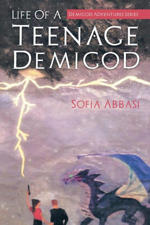 Cover of the book Life of a Teenage Demigod by William S. Morgan