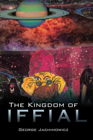 Cover of the book The Kingdom of Iffial by Jan Ward Maxwell