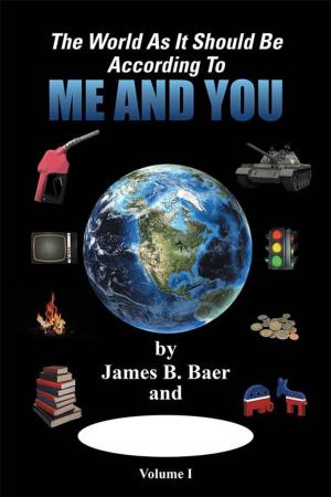 Cover of the book The World as It Should Be According to Me and You by Joan L. Brumble