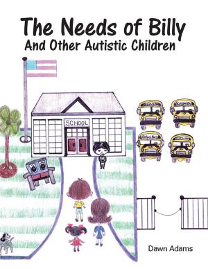Cover of the book The Needs of Billy and Other Autistic Children by Madhu Bala