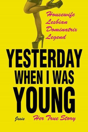 Cover of the book Yesterday When I Was Young by Clive Alando Taylor