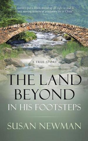 Cover of the book The Land Beyond . . . in His Footsteps by Vibhakar Kotak