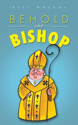 Cover of the book Behold Our Bishop by Christmas Philip