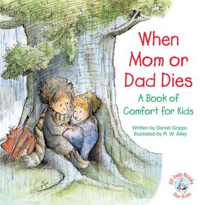 Cover of the book When Mom or Dad Dies by Linus Mundy