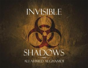Cover of the book Invisible Shadows by Joshua David Ling