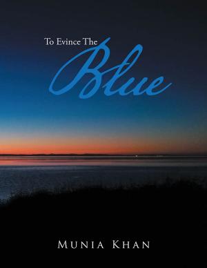 Cover of the book To Evince the Blue by Karen Nolan