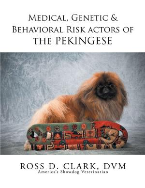 Cover of the book Medical, Genetic & Behavioral Risk Factors of the Pekingese by Sam Kelley