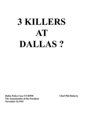 Cover of the book 3 Killers at Dallas by Dr. Bob Christensen