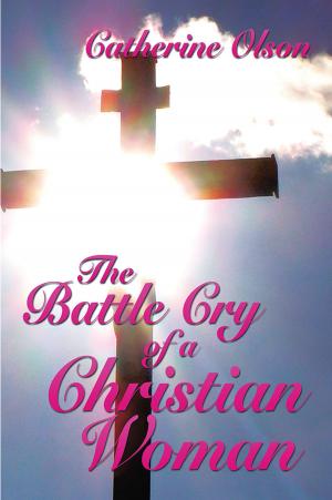 Cover of the book The Battle Cry of a Christian Woman by Peggy Anne MeLesse