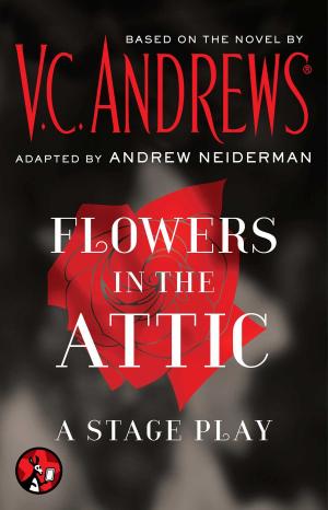 Cover of the book Flowers in the Attic: A Stage Play by Jan Burke