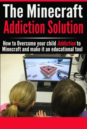 Book cover of The Minecraft Addiction Solution