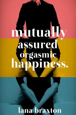 Cover of the book Mutually Assured Orgasmic Happiness. by SARA WOOD