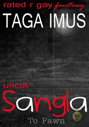 Cover of the book Sangla (To Pawn) UNCUT Edition by Veronica Tower