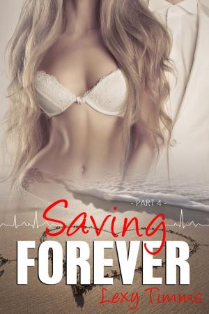 Cover of the book Saving Forever - Part 4 by W.J. May