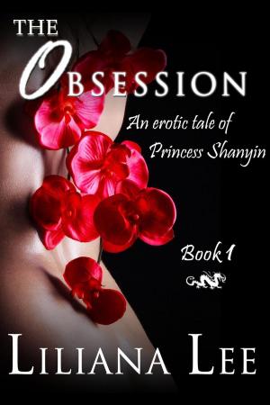 Book cover of The Obsession: An erotic tale of Princess Shanyin