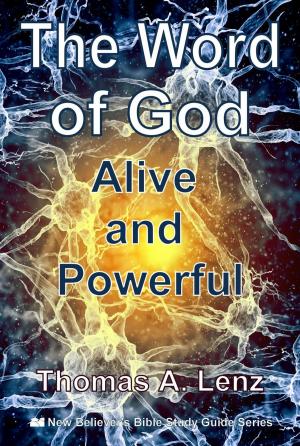 Cover of the book The Word of God: Alive and Powerful by A.Thomas