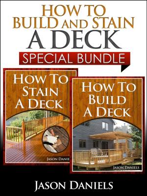 Cover of How to Build and Stain a Deck - Special Bundle