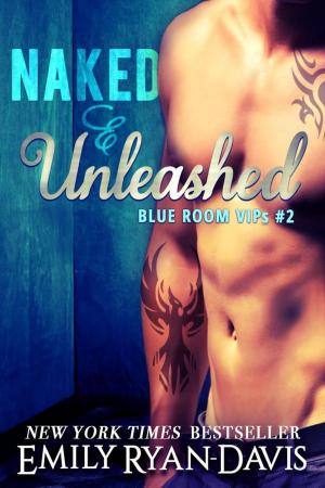 Cover of the book Naked & Unleashed by Saraya Jade