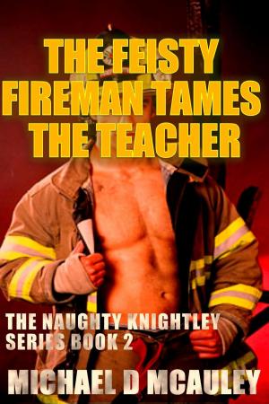 Book cover of The Feisty Fireman Tames the Teacher