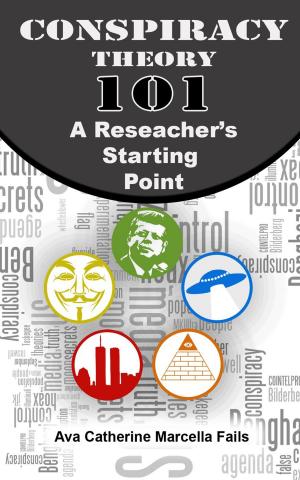 Cover of the book Conspiracy Theory 101: A Researcher's Starting Point by John Coldwell
