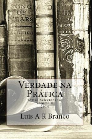Cover of the book Verdade na Prática: Textos Selecionados by Luis A R Branco