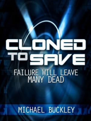 Cover of the book CLONED to SAVE by Michael Buckley