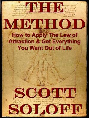 Cover of the book The Method-How To Apply The Law Of Attraction & Get Everything You Want Out Of Life by Alastair R Agutter