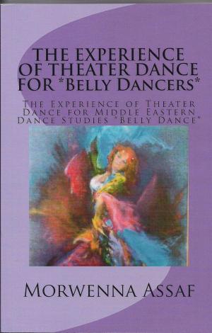 Book cover of The Experience of Theater Dance for Belly Dancers