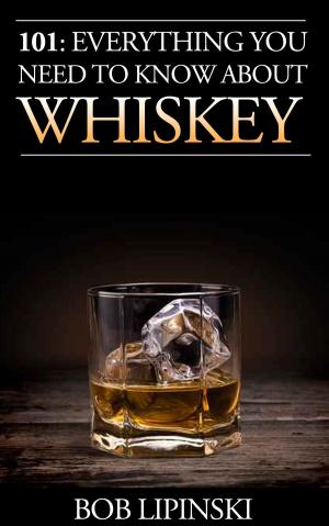 Cover of the book 101: Everything You Need to Know About Whiskey by JJ Goode, Helen Hollyman, Editors of MUNCHIES