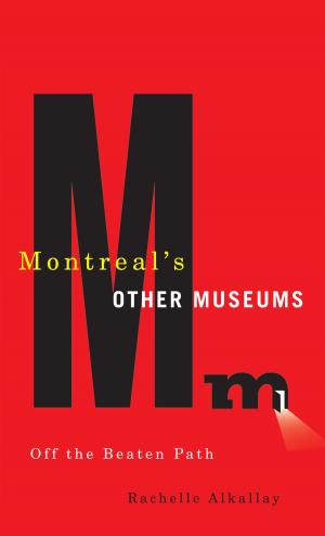 Cover of the book Montreal's Other Museums by Geneviève Pettersen