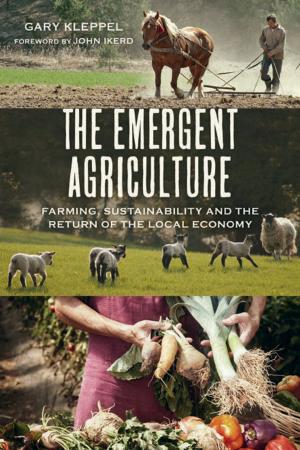 Cover of the book The Emergent Agriculture by Peggy Taylor, Charlie Murphy