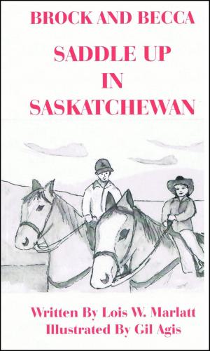 Cover of the book Brock and Becca: Saddle Up In Saskatchewan by Carol Hurt